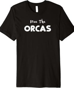 Whales: Free The Orcas - Fishing Sayings Premium T-Shirt