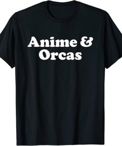 Anime and Orcas or Orca Kawaii T-Shirt